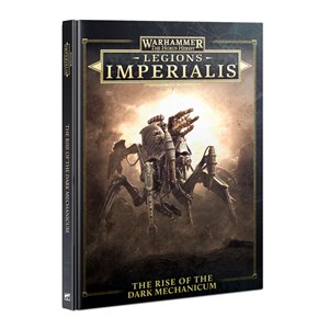 Legions Imperialis: The Rise of The Dark Mechanicum