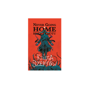 Never Going Home: Ksiega Szeptów